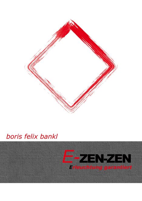 Boris Felix Bankl: E-Zen-Zen, Buch