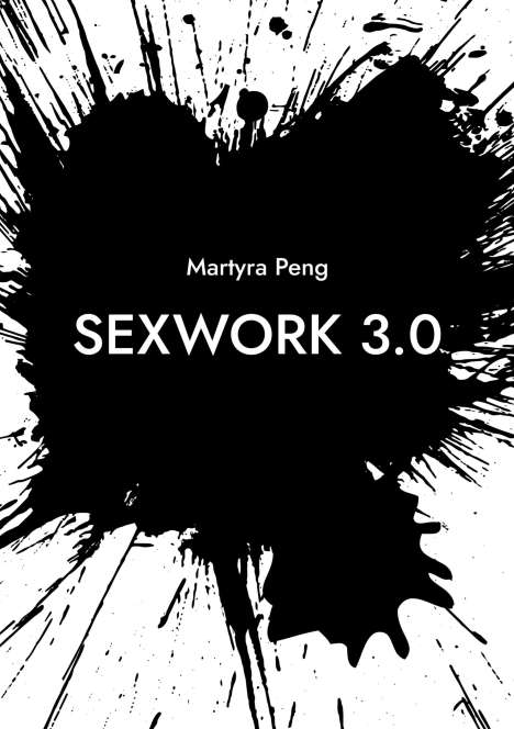 Martyra Peng: Sexwork 3.0, Buch