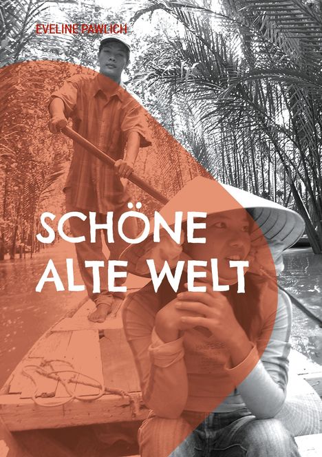 Eveline Pawlich: Schöne alte Welt, Buch