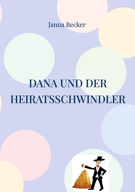 Janna Becker: Dana und der Heiratsschwindler, Buch