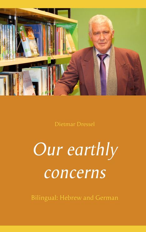 Dietmar Dressel: Our earthly concerns, Buch