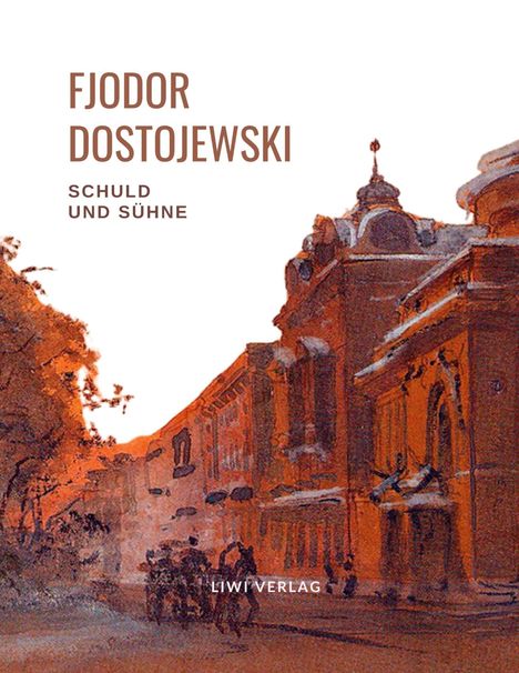 Fjodor M. Dostojewski: Fjodor Dostojewski: Schuld und Sühne. Vollständige Neuausgabe., Buch