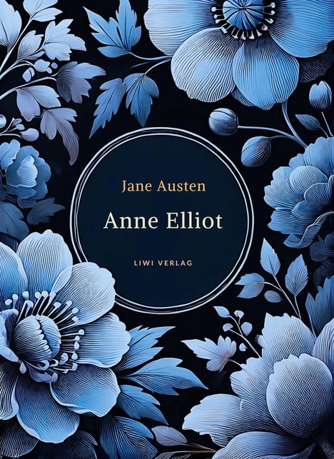 Jane Austen: Jane Austen: Anne Elliot. Vollständige Neuausgabe., Buch