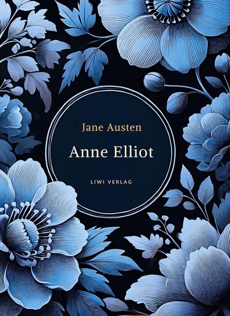 Jane Austen: Jane Austen: Anne Elliot. Vollständige Neuausgabe., Buch