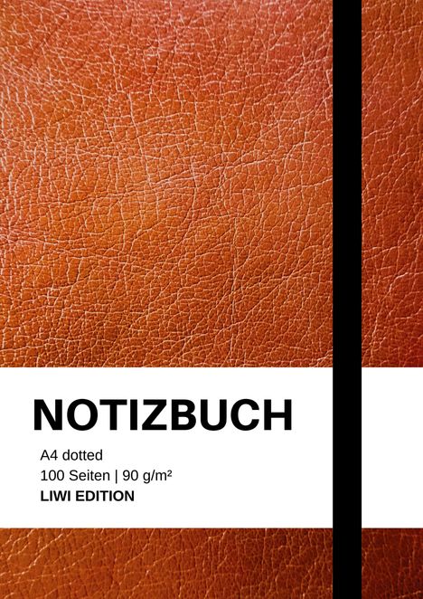 Text: "NOTIZBUCH, A4 dotted, 100 Seiten | 90 g/m², LIWI EDITION." Hintergrund: Textur von braunem Leder, schwarze Streifen.