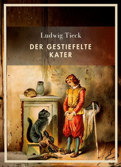 "Ludwig Tieck, Der gestiefelte Kater." Illustration: Katze trägt Stiefel, ein Junge steht daneben.