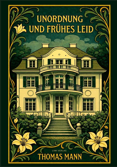 „UNORDNUNG UND FRÜHES LEID“, „THOMAS MANN“. Illustrierte Villa mit symmetrischen Blumenverzierungen.