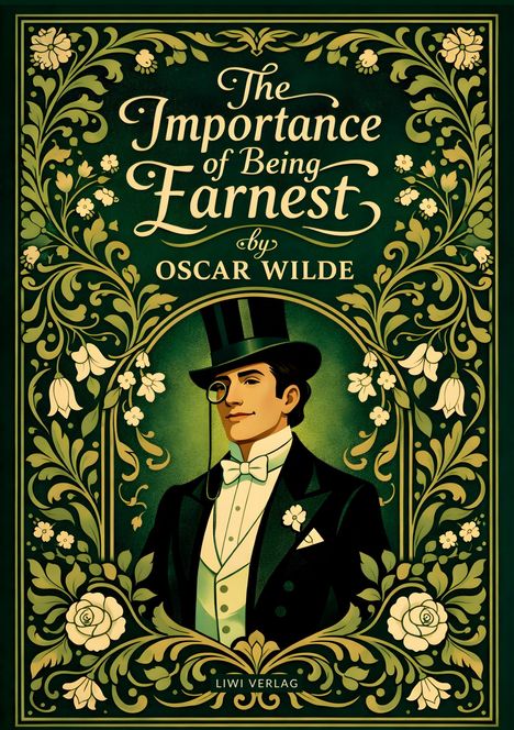 "The Importance of Being Earnest" von Oscar Wilde. Illustration: Ein Mann im Frack mit Monokel, umgeben von floralen Mustern.