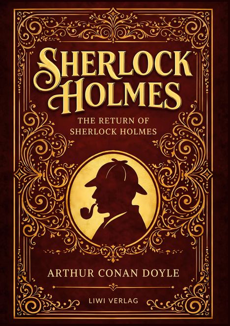"Sherlock Holmes", "The Return of Sherlock Holmes", "Arthur Conan Doyle", "LiWi Verlag". Goldene Ornamente und Silhouette.