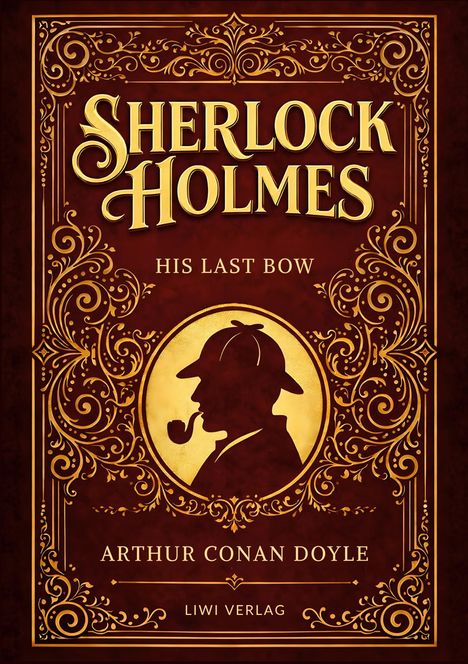 "Sherlock Holmes: His Last Bow" steht in goldener Schrift auf rotem Hintergrund mit filigranem Muster um ein Silhouettenbild.