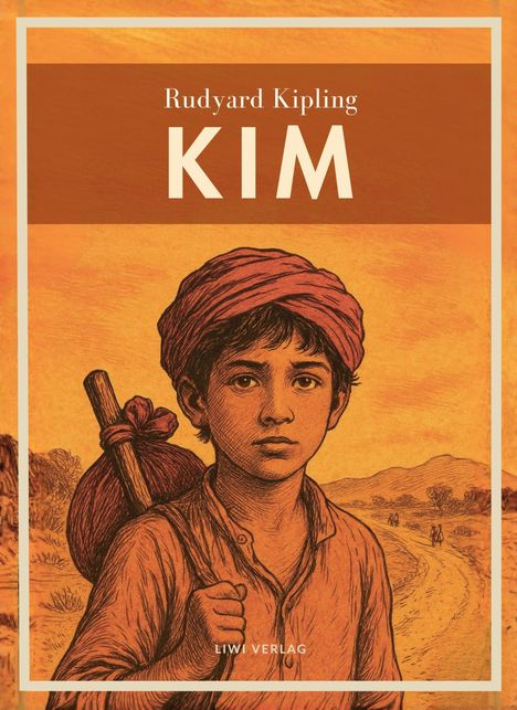 Text: "Rudyard Kipling, KIM, LIWI VERLAG." Illustration eines Jungen mit Turban und Bündel auf einem staubigen Weg.