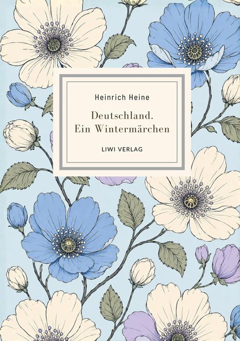 "Heinrich Heine: Deutschland. Ein Wintermärchen" steht auf dem Cover, umgeben von blauen und weißen Blumen.