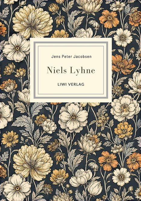 „Jens Peter Jacobsen Niels Lyhne LIWI VERLAG“. Ein florales Muster mit gelben und weißen Blüten auf dunklem Hintergrund.