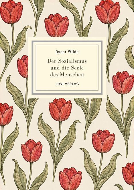 Oscar Wilde: "Der Sozialismus und die Seele des Menschen". Illustrierter Hintergrund mit roten Tulpen und grünen Blättern.