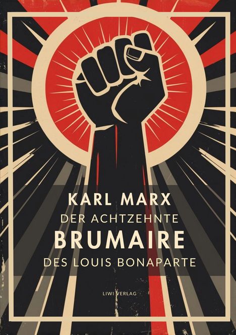 "Karl Marx Der achtzehnte Brumaire des Louis Bonaparte." Illustration: Faust in Vordergrund, roter strahlender Hintergrund.