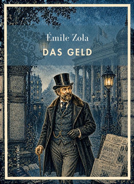 "Émile Zola: DAS GELD" in großer Schrift, darunter ein Herr in Abendgarderobe vor der Pariser Börse.