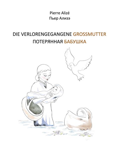 Pierre Alizé: Die Verlorengegangene Grossmutter, Buch