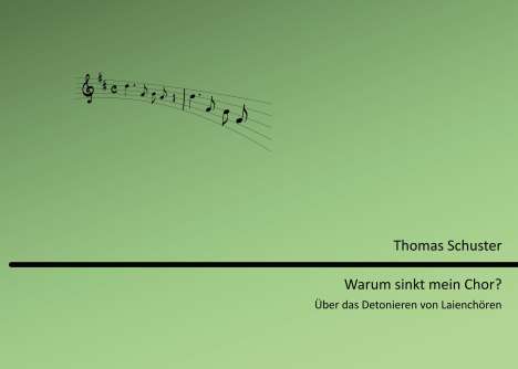 Thomas Schuster: Warum sinkt mein Chor?, Buch