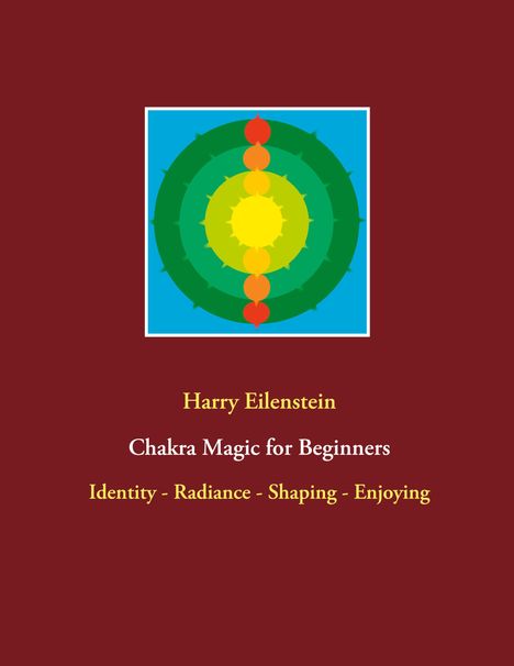 Harry Eilenstein: Chakra Magic for Beginners, Buch