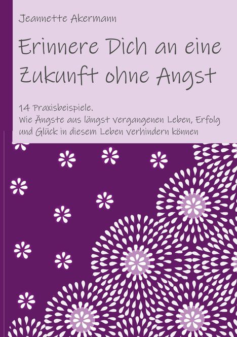 Jeannette Akermann: Erinnere Dich an eine Zukunft ohne Angst, Buch