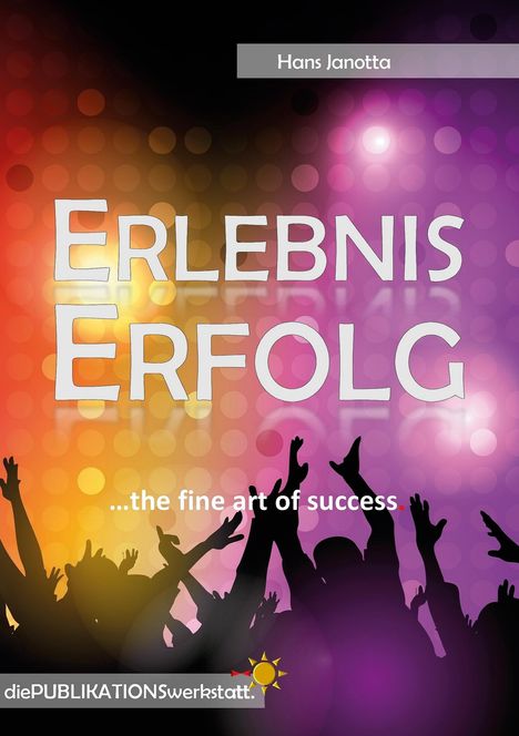 Hans Janotta: Erlebnis Erfolg, Buch