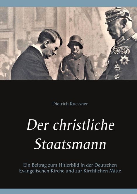 Dietrich Kuessner: Der christliche Staatsmann, Buch