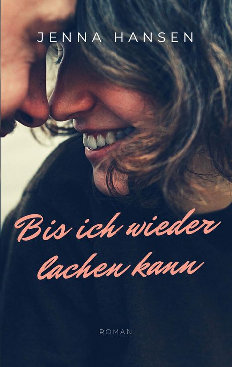 Jenna Hansen: Bis ich wieder lachen kann, Buch