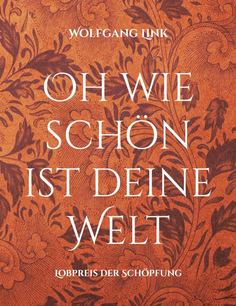 Wolfgang Link: Oh wie schön ist deine Welt, Buch