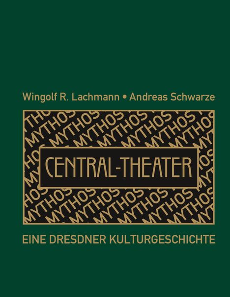 Andreas Schwarze: Schwarze, A: Mythos Central-Theater, Buch