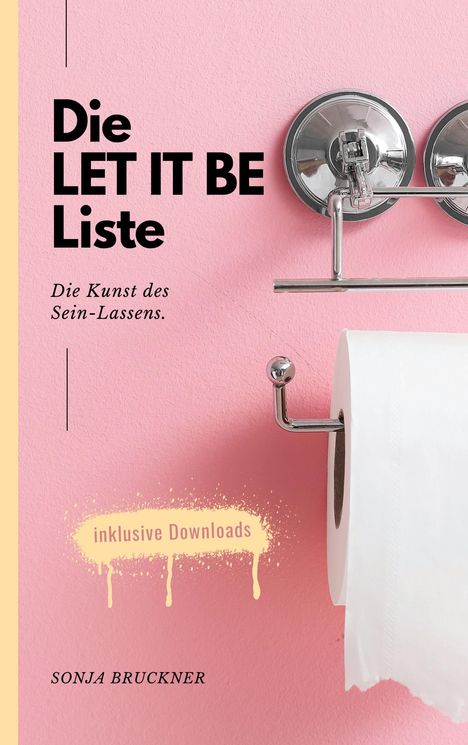 Sonja Bruckner: Die LET IT BE Liste, Buch
