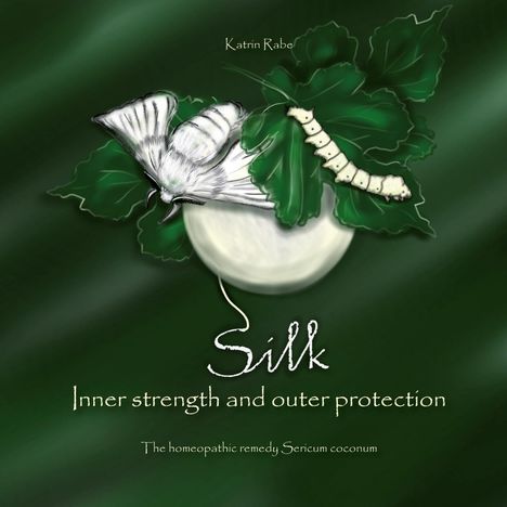 Katrin Rabe: Silk - Inner strength and outer protection, Buch