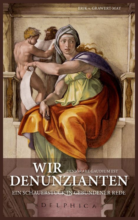 Erik V. Grawert-May: Wir Denunzianten. Denigrare Gaudium Est, Buch