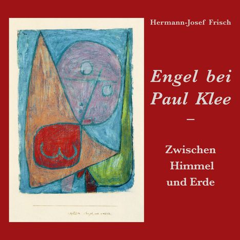 Hermann-Josef Frisch: Engel bei Paul Klee, Buch