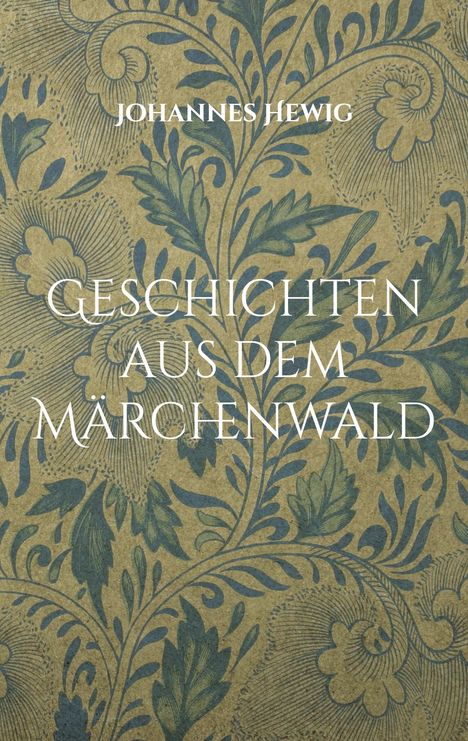 Johannes Hewig: Geschichten aus dem Märchenwald, Buch