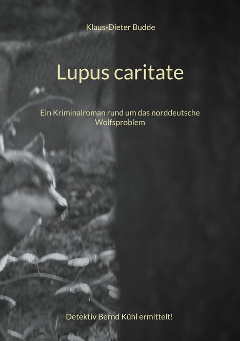 Klaus-Dieter Budde: Lupus caritate, Buch