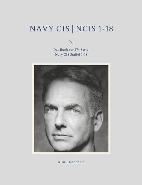 Klaus Hinrichsen: Navy CIS | NCIS 1-18, Buch