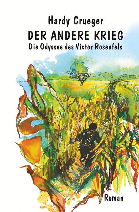 Hardy Crueger: Der andere Krieg - Die Odyssee des Victor Rosenfels, Buch