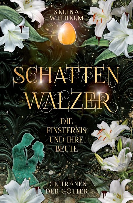 Selina Wilhelm: Schattenwalzer - Die Finsternis und ihre Beute (Die Tränen der Götter Band 1), Buch