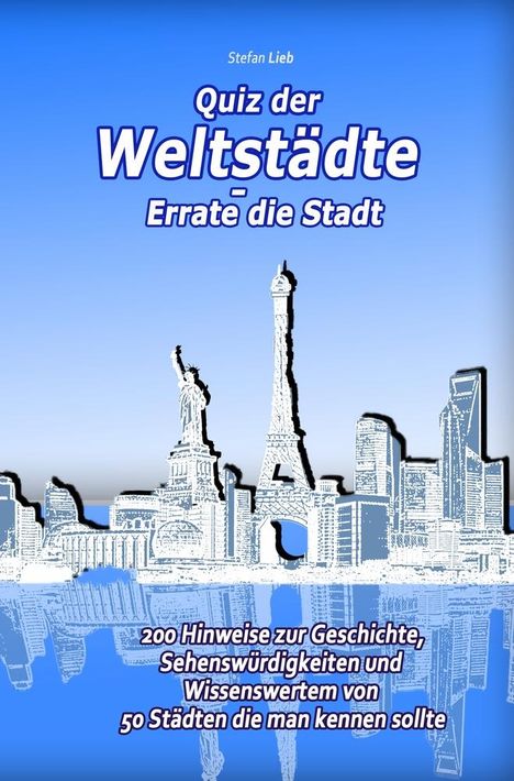 Stefan Lieb: Quiz der Weltstädte ¿ Errate die Stadt, Buch