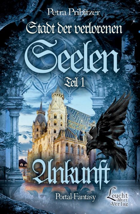 Petra Pribitzer: Stadt der Verlorenen Seelen - Ankunft, Buch