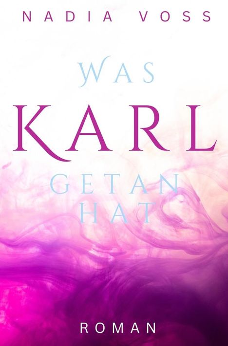 Nadia Voß: Was Karl getan hat, Buch