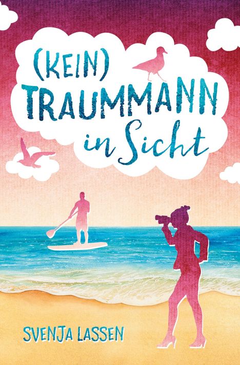 Svenja Lassen: (Kein) Traummann in Sicht, Buch