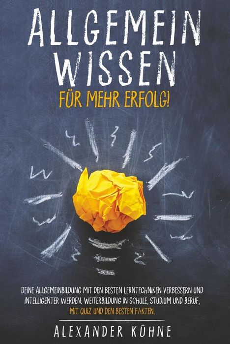 Alexander Kühne: Allgemeinwissen für mehr Erfolg!, Buch