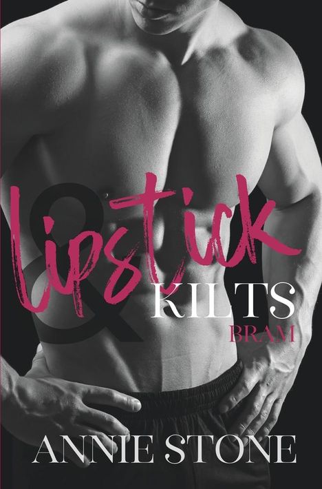 Annie Stone: Lipstick &amp; Kilts - Bram, Buch