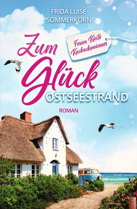 Frida Luise Sommerkorn: Zum Glück Ostseestrand, Buch