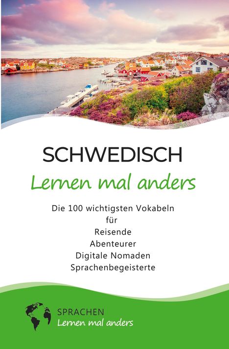 Sprachen Lernen Mal Anders: Schwedisch lernen mal anders - Die 100 wichtigsten Vokabeln, Buch