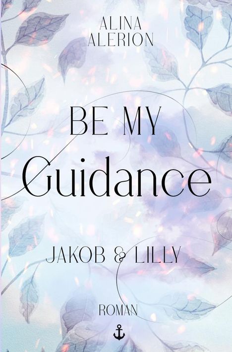 Alina Alerion: Be My Guidance, Buch