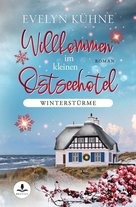 Evelyn Kühne: Willkommen im kleinen Ostseehotel: Winterstürme, Buch