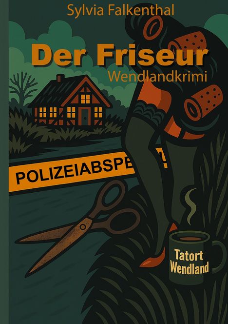 „Der Friseur: Wendlandkrimi“ auf orangefarbenem Hintergrund. Illustration: Haus, Polizeiabsperrband, Schere, Frau mit Lockenwicklern.