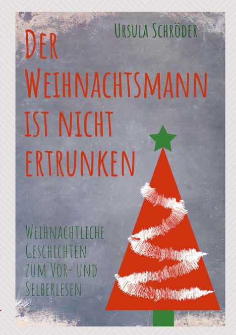 Ursula Schröder: Der Weihnachtsmann ist nicht ertrunken, Buch